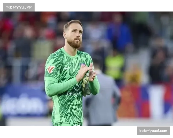 马竞门将奥布拉克表现优异，西甲零封次数跻身前三名